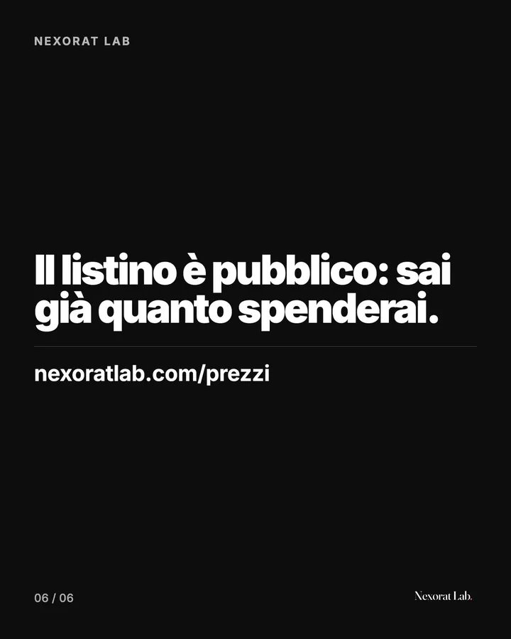 Slide 6 di 6: Nexorat Lab — Il listino è pubblico: sai già quanto spenderai.