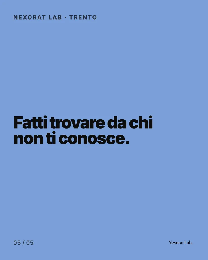 Slide 5 di 5: Nexorat Lab · Trento — Fatti trovare da chi non ti conosce.