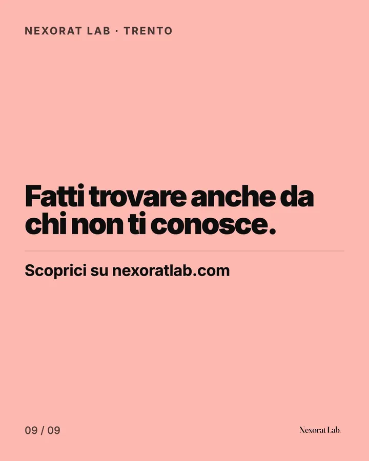Slide 9 di 9: Nexorat Lab · Trento — Fatti trovare anche da chi non ti conosce.