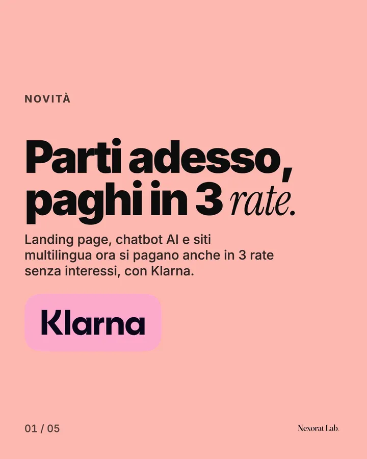 Slide 1 di 5: Novità — Parti adesso, paghi in 3 rate. Landing page, chatbot AI e siti multilingua ora si pagano anche in 3 rate senza interessi, con Klarna.