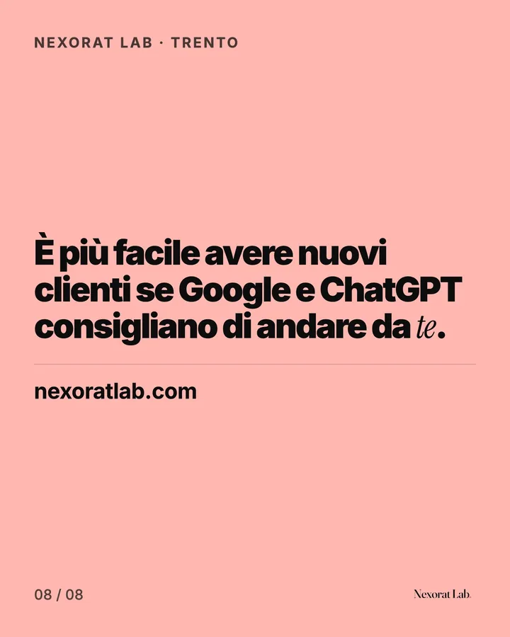 Slide 8 di 8: Nexorat Lab · Trento — È più facile avere nuovi clienti se Google e ChatGPT consigliano di andare da te.